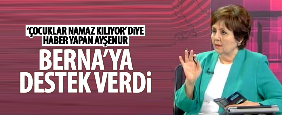 Ayşenur'dan Berna'ya destek