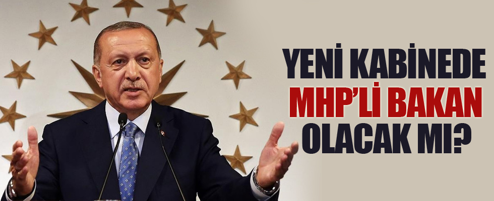 Yeni kabinede MHP'li bakan olacak mı?