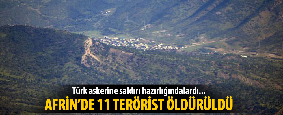 Afrin'de Türk askerine saldırı hazırlığındaki 11 terörist öldürüldü