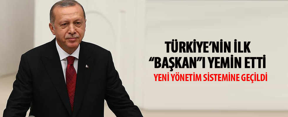 Cumhurbaşkanı Erdoğan yemin etti (Yeni sistem resmen başladı)