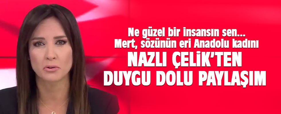 Nazlı Çelik'ten duygu dolu paylaşım!