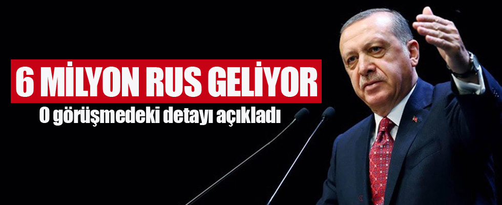 Erdoğan: Putin ile görüştüm 6 milyon kişi gelecek