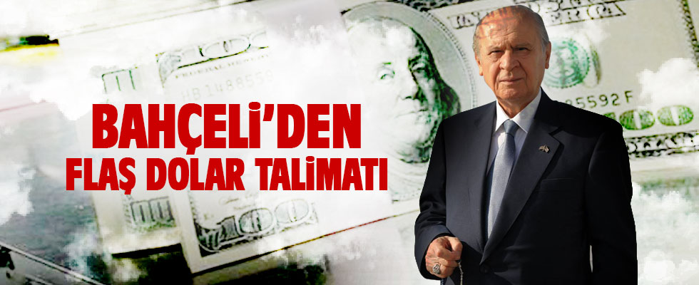 MHP Genel Başkanı Devlet Bahçeli’den partisine dolar talimatı
