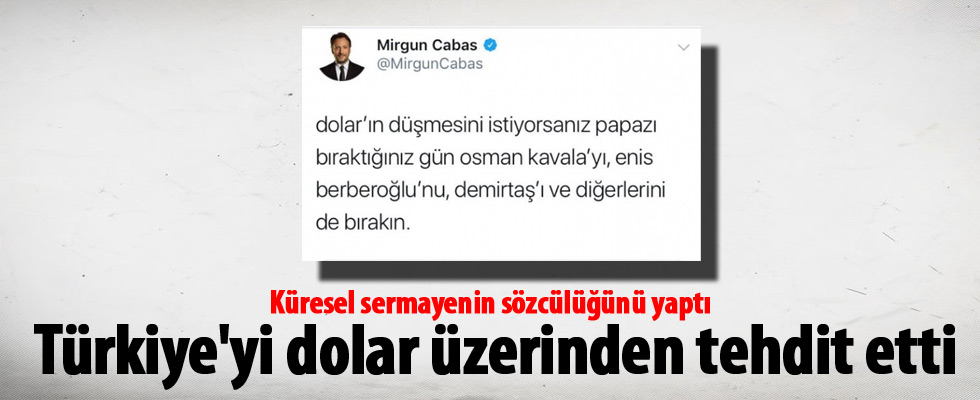 Mirgün Cabas'tan Türkiye'ye dolar tehdidi!