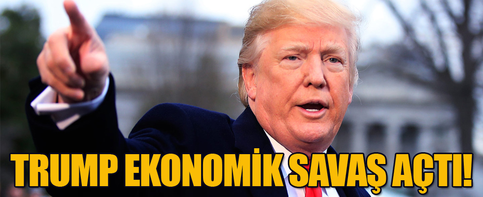 Son Dakika! Trump ekonomik savaş açtı
