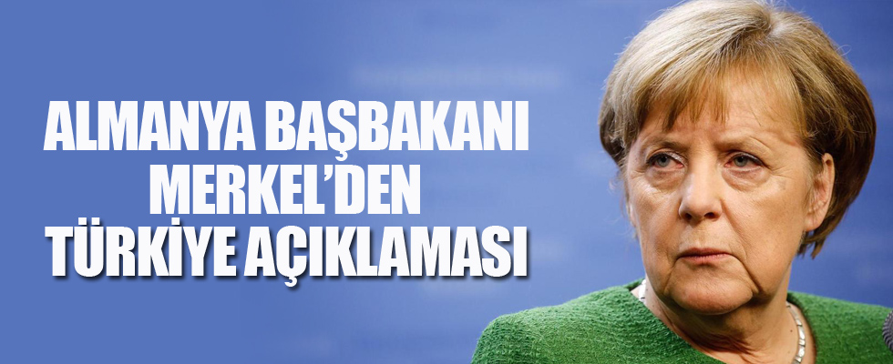 Almanya Başbakanı Merkel'den Türkiye açıklaması