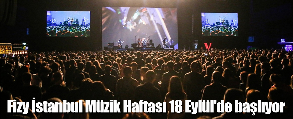 Fizy İstanbul Müzik Haftası 18 Eylül'de başlıyor