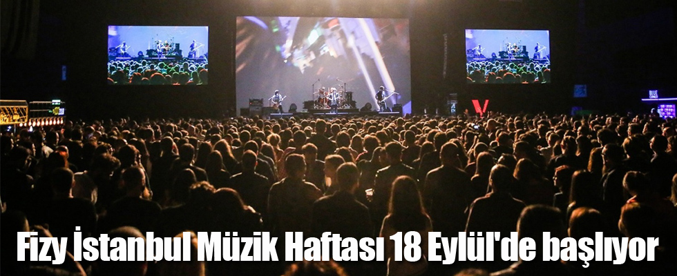 Fizy İstanbul Müzik Haftası 18 Eylül'de başlıyor