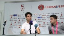 ÜMRANİYESPOR - Cihat Arslan Açıklaması '25 İle 45. Dakikalar Arasında Oyundan Uzaklaştık'