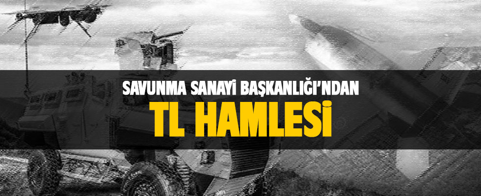 Savunma Sanayii Başkanlığı'ndan Türk Lirası kararı