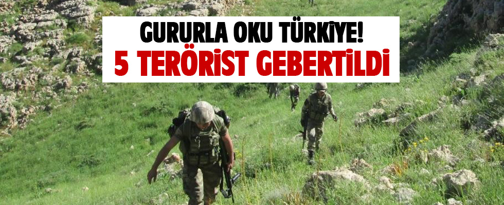 5 terörist etkisiz hale getirildi