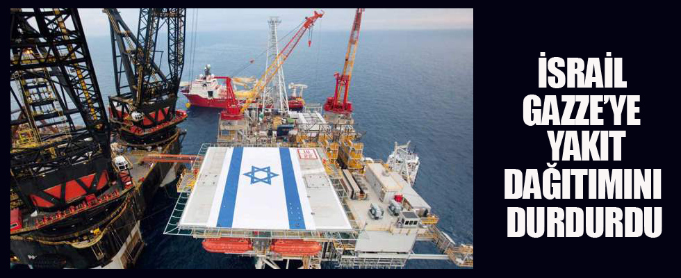 İsrail, Gazze'ye yakıt dağıtımını durdurdu