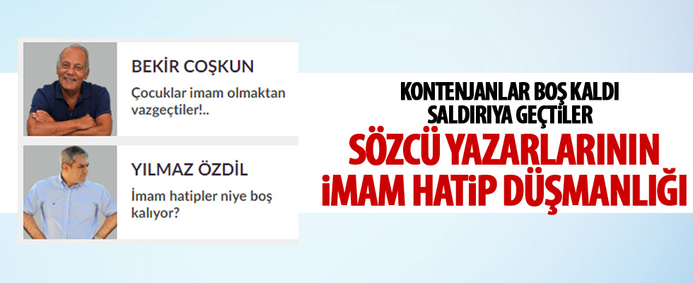 Sözcü yazarları imam hatiplere saldırıyor