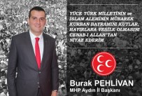 KUTSİ - MHP İl Başkanı Pehlivan Açıklaması Bu Bayramı Ulvi Bir Milat Kabul Edip Küskünlükleri Son Verelim