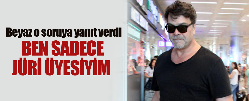 Ben sadece jüri üyesiyim