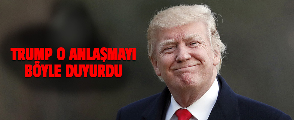 Trump'tan açıklama: Anlaşma sağladık