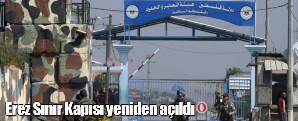 Erez Sınır Kapısı yeniden açıldı
