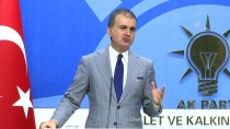 İSLAMCILIK - AK Parti Sözcüsü Çelik Açıklaması 'Fransa Ne Kadar Avrupa Devleti İse Türkiye'de O Kadar Avrupa Devletidir'