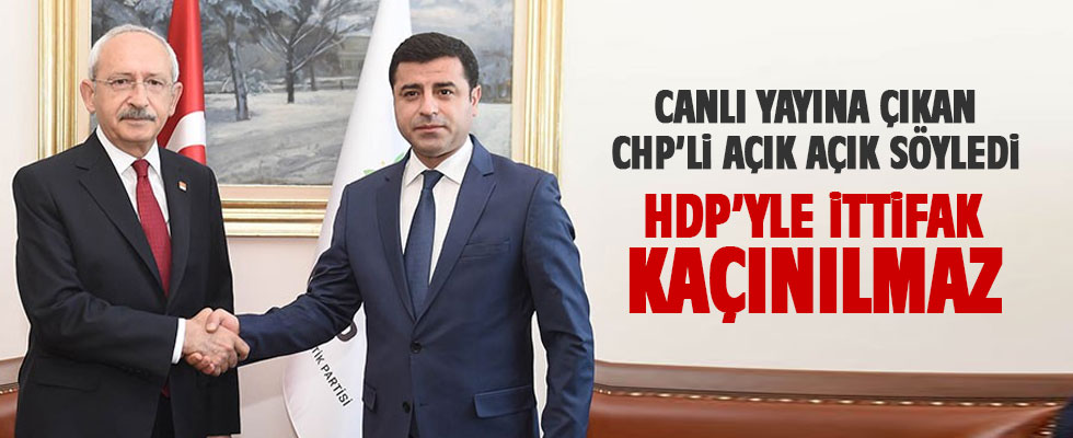 CHP'li yönetici açık açık söyledi: HDP'ye ittifak kaçınılmaz