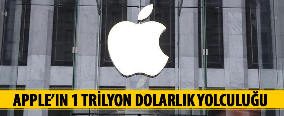 Apple'ın 1 trilyon dolarlık yolculuğu