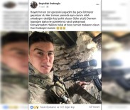 RECEP TURAN - Şehit Onbaşının Silah Arkadaşından Duygulandıran Paylaşım