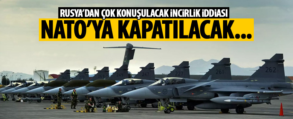 İncirlik Üssü ile ilgili çok konuşulacak iddia