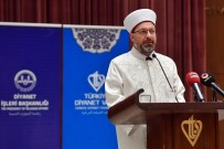 YARATıLıŞ - Diyanet İşleri Başkanı Erbaş Açıklaması 'Kur'an Ve Sünnet Birlikteliğinden Taviz Vermeyiniz'