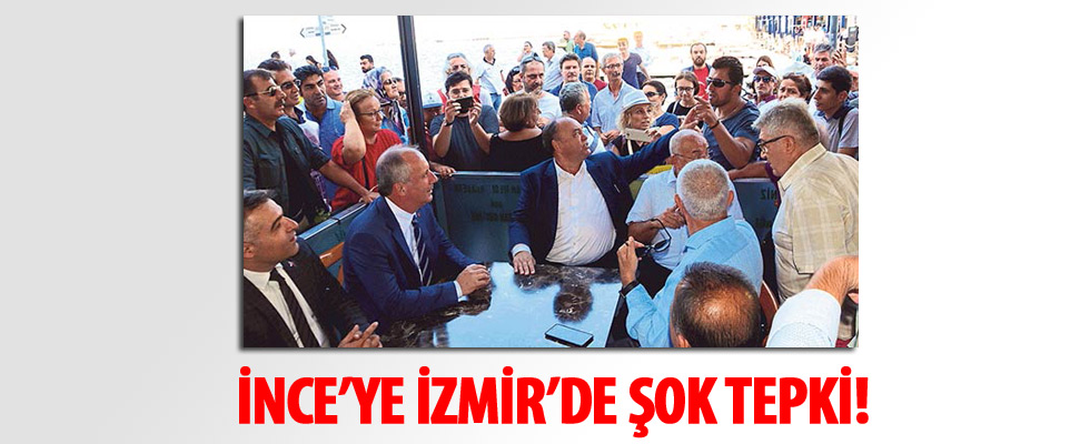 Muharrem İnce'ye İzmir'de şok tepki!
