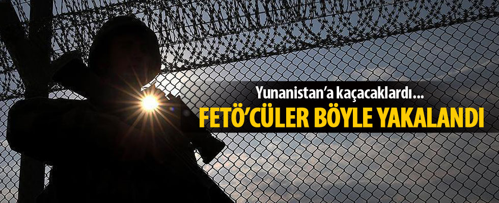 FETÖ şüphelileri Yunanistan'a kaçarken yakalandı