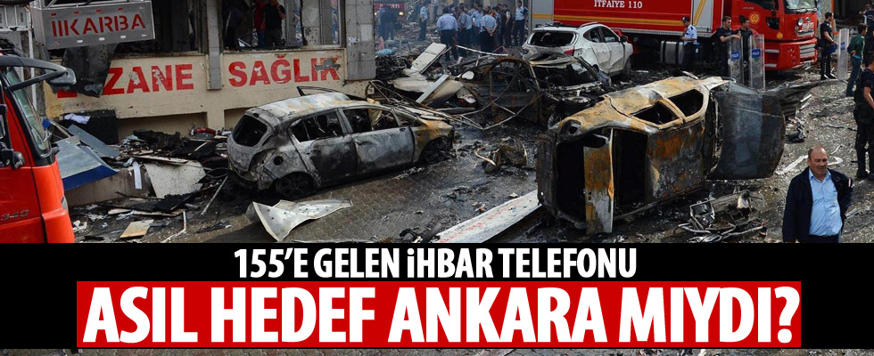 Asıl hedef Ankara mıydı?