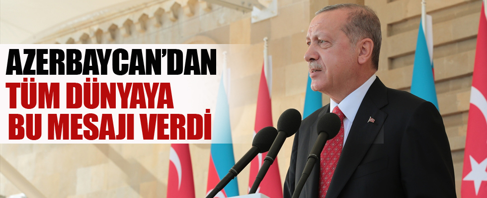 Cumhurbaşkanı Erdoğan'dan Azerbaycan'da önemli mesajlar