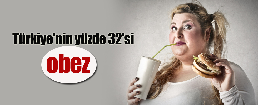 Türkiye'nin yüzde 32'si obez