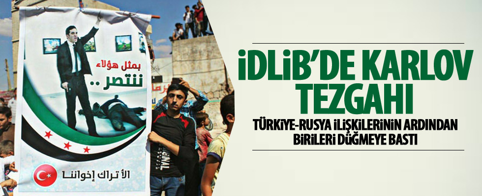 İdlib’de büyük provokasyon