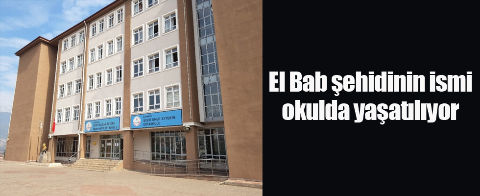 El Bab şehidinin ismi okulda yaşatılıyor