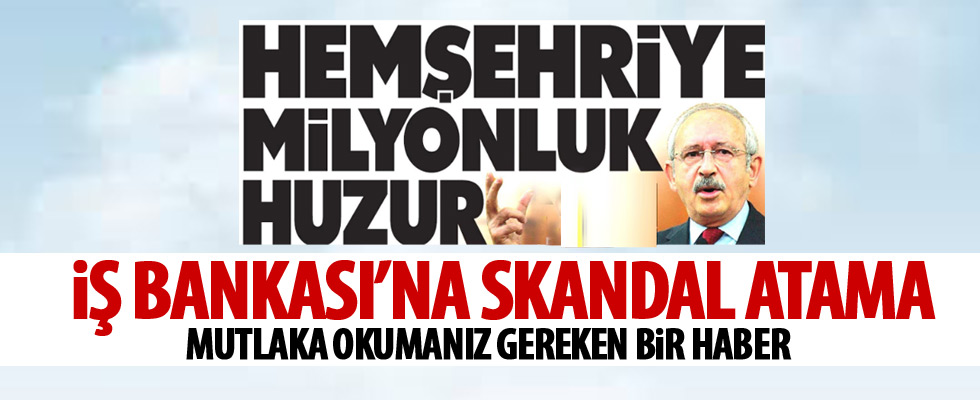 Kılıçdaroğlu'ndan hemşeri torpili