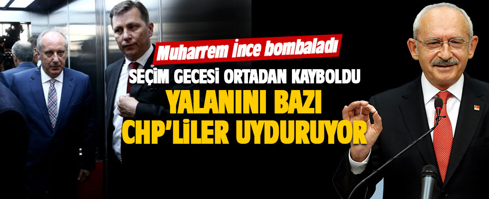 Muharrem İnce CHP'yi bombaladı