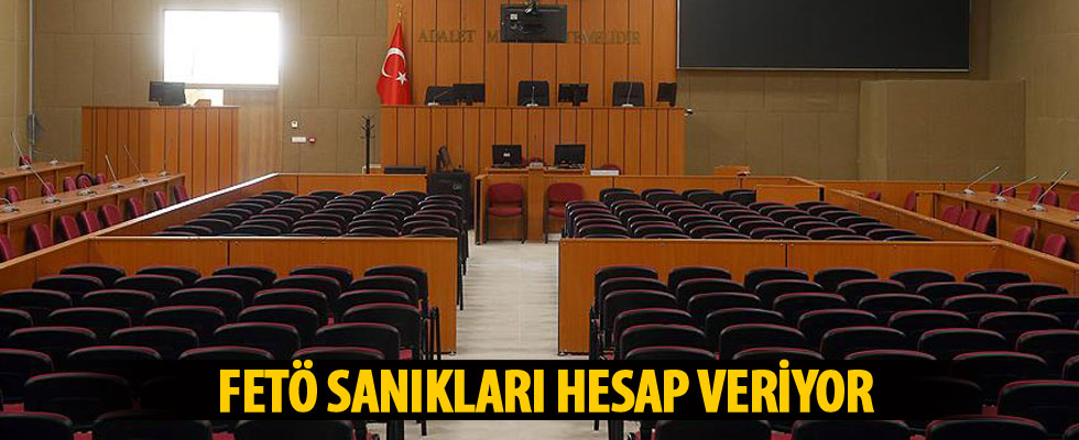 FETÖ sanıkları hesap veriyor
