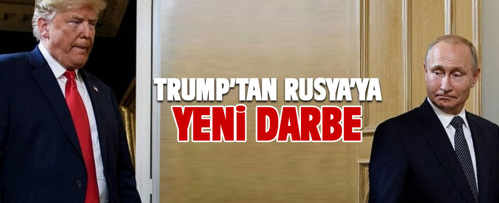 Trump'tan Rusya'ya yeni darbe