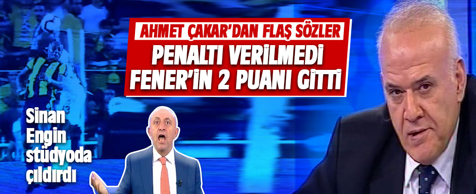 Ahmet Çakar:'PENALTI' dedi Sinan Engin çıldırdı