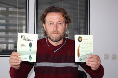 Sıra Dışı Şair Durmuş Tunacık, 'Bana Deli Dediler' İsimli Kitabını Çıkardı