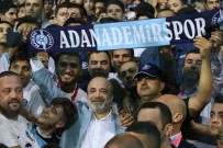 MURAT SANCAK - Adana Demirspor Başkanı, Maçı Taraftarlarla İzledi