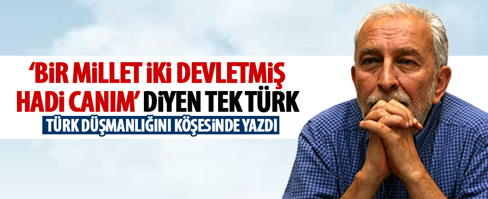 Emin Çölaşan'ın Türk düşmanlığı