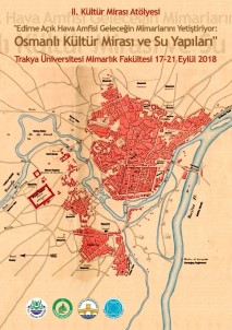 Trakya Üniversitesi Mimarlık Fakültesinden 2. Kültür Mirası Atölyesi