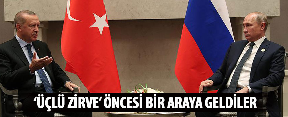 Erdoğan ile Putin 'Üçlü Zirve' öncesi bir araya geldi