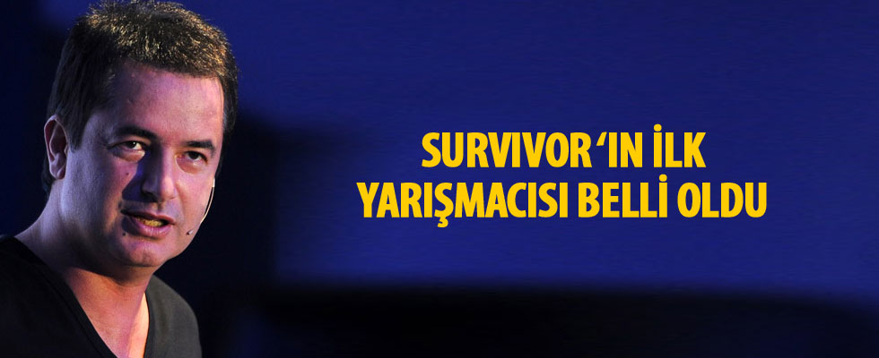 Acun Ilıcalı duyurdu... 'Survivor 2019'un ilk yarışmacısı belli oldu