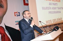 AK Parti Genel Başkan Yardımcısı Mahir Ünal Mardin Adaylarını Tanıttı Haberi