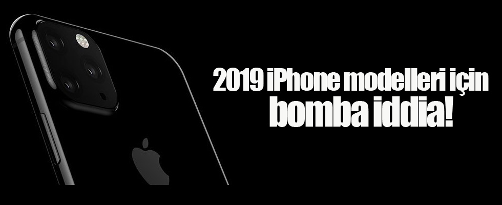 2019 iPhone modelleri için bomba iddia!