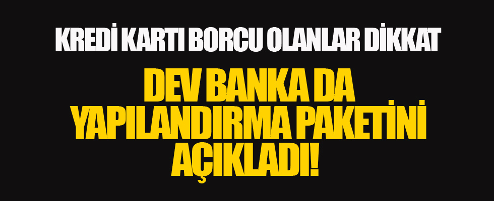 Dev banka yapılandırma paketini açıkladı!