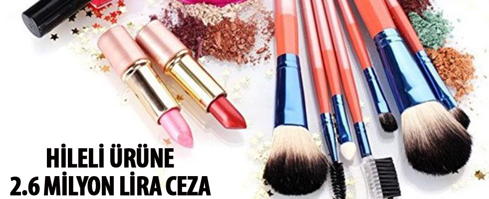 Hileli ürüne 2.6 milyon lira ceza