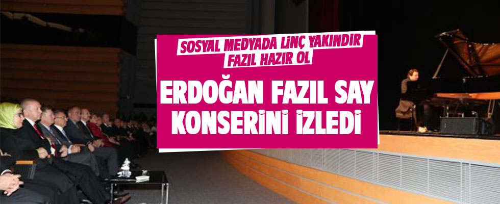 Cumhurbaşkanı Erdoğan Fazıl Say konserine katıldı